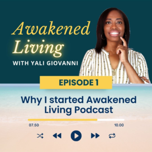Episode 1: Why I started Awakened Living Podcast