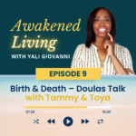 Episode 9: Birth & Death – Doulas Talk