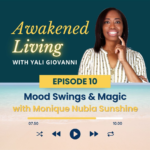 Episode 10: Mood Swings & Magic